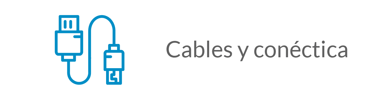 Cables y conéctica